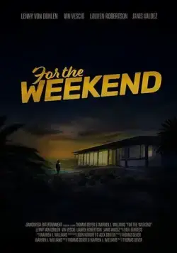 На выходные / For the Weekend (2020) фильм смотреть онлайн в хорошем качестве