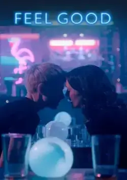 Чувствую себя хорошо / Feel Good (2020) cериал смотреть онлайн в хорошем качестве