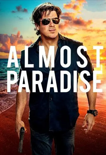 Почти что рай / Almost Paradise (2020) cериал смотреть онлайн Почти что рай / Almost Paradise (2020) cериал смотреть онлайн в хорошем качестве