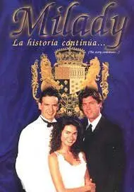 Миледи: История продолжается... / Milady, la historia continúa (1997) cериал смотреть онлайн Миледи: История продолжается... / Milady, la historia continúa (1997) cериал смотреть онлайн в хорошем качестве