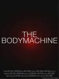 Механизм тела / The Body Machine (2008) фильм смотреть онлайн в хорошем качестве