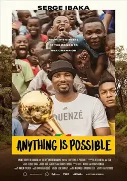 Anything is Possible: A Serge Ibaka Story (2019) фильм смотреть онлайн Anything is Possible: A Serge Ibaka Story (2019) фильм смотреть онлайн в хорошем качестве