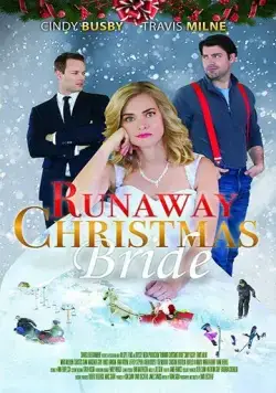 Runaway Christmas Bride (2017) фильм смотреть онлайн Runaway Christmas Bride (2017) фильм смотреть онлайн в хорошем качестве