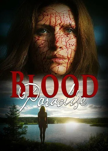 Blood Paradise (2018) фильм смотреть онлайн Blood Paradise (2018) фильм смотреть онлайн в хорошем качестве