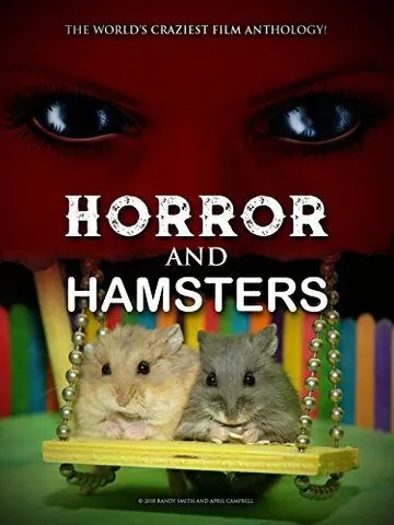 Ужас и хомячки / Horror and Hamsters (2018) фильм смотреть онлайн Ужас и хомячки / Horror and Hamsters (2018) фильм смотреть онлайн в хорошем качестве