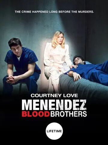 Menendez: Blood Brothers (2017) фильм смотреть онлайн в хорошем качестве