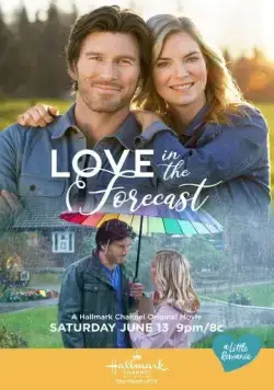 Love in the Forecast / Love in the Forecast (2020) фильм смотреть онлайн в хорошем качестве