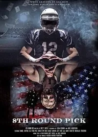 Драфт-Пик Восьмого Раунда фильм смотреть онлайн в хорошем качестве