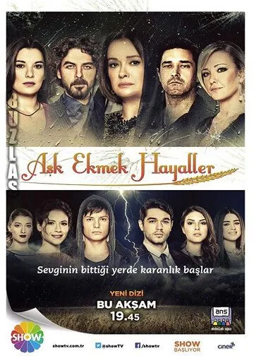 Любовь, хлеб, мечты / Aşk Ekmek Hayaller (2013) cериал смотреть онлайн в хорошем качестве