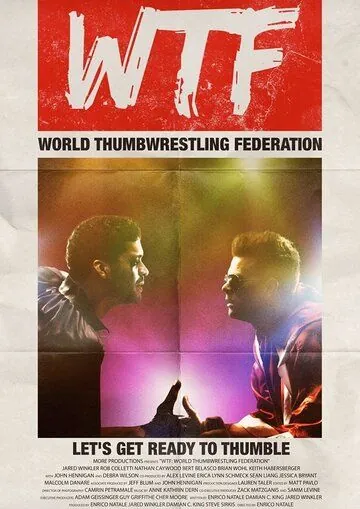 Международная федерация борьбы на больших пальцах / WTF: World Thumbwrestling Federation (2017) фильм смотреть онлайн в хорошем качестве