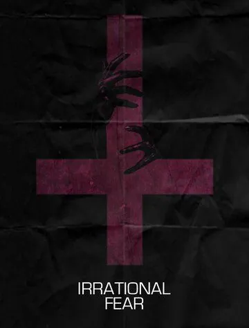 Irrational Fear (2017) фильм смотреть онлайн в хорошем качестве