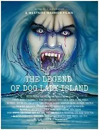 Легенда острова Леди-оборотня / The Legend of Dog Lady Island (2020) фильм смотреть онлайн в хорошем качестве