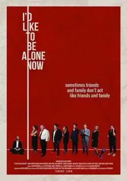 I'd Like to Be Alone Now (2019) фильм смотреть онлайн в хорошем качестве