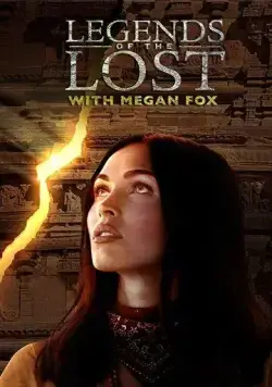 Legends of the Lost with Megan Fox (2018) cериал смотреть онлайн в хорошем качестве