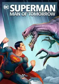 Супермен: Человек завтрашнего дня / Superman: Man of Tomorrow (2020) мультфильм смотреть онлайн в хорошем качестве