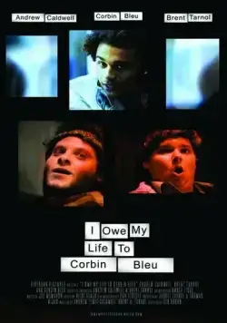 Я должен свою жизнь Корбину Блю / I Owe My Life to Corbin Bleu (2010) фильм смотреть онлайн в хорошем качестве
