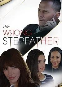 Неподходящий отчим / The Wrong Stepfather (2020) фильм смотреть онлайне бесплатно Смотреть Неподходящий отчим / The Wrong Stepfather(2020) фильм в онлайне бесплатно