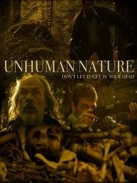 Нечеловеческая природа / Unhuman Nature (2018) фильм смотреть онлайн в хорошем качестве
