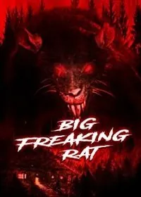 Большая жуткая крыса / Big Freaking Rat (2020) фильм смотреть онлайн в хорошем качестве