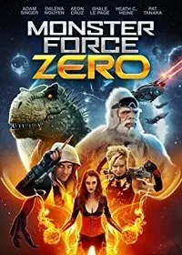 Отряд монстров Зеро / Monster Force Zero (2020) фильм смотреть онлайн в хорошем качестве
