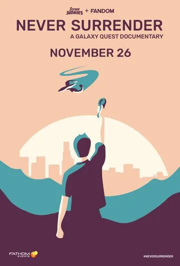 Never Surrender: A Galaxy Quest Documentary (2019) фильм смотреть онлайн Never Surrender: A Galaxy Quest Documentary (2019) фильм смотреть онлайн в хорошем качестве