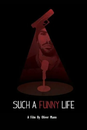 Such a Funny Life (2019) фильм смотреть онлайн в хорошем качестве