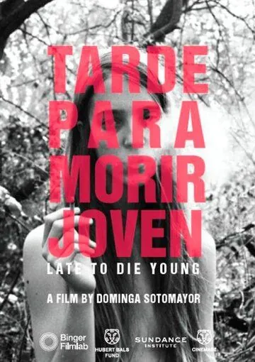 Слишком поздно умирать молодым / Tarde Para Morir Joven (2018) фильм смотреть онлайн в хорошем качестве
