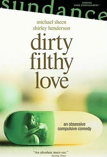 Грязная любовь / Dirty Filthy Love (2004) фильм смотреть онлайн в хорошем качестве