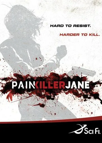 Победившая боль / Painkiller Jane (2007) cериал смотреть онлайн в хорошем качестве