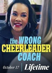 Коварная тренерша / The Wrong Cheerleader Coach (2020) фильм смотреть онлайн в хорошем качестве