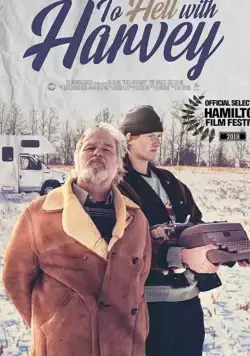 To Hell with Harvey (2019) фильм смотреть онлайн To Hell with Harvey (2019) фильм смотреть онлайн в хорошем качестве