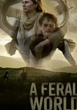 A Feral World фильм смотреть онлайн в хорошем качестве