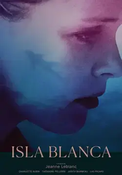 Isla Blanca (2017) фильм смотреть онлайн в хорошем качестве