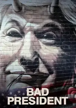 Bad President / Bad President (2021) фильм смотреть онлайн в хорошем качестве