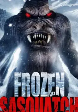 Frozen Sasquatch (2018) фильм смотреть онлайн в хорошем качестве