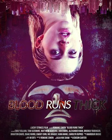Blood Runs Thick (2018) фильм смотреть онлайн в хорошем качестве