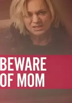 Beware of Mom / Beware of Mom (2020) фильм смотреть онлайн в хорошем качестве