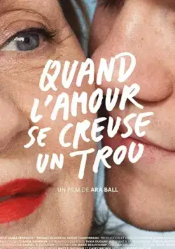 Quand l'amour se creuse un trou (2018) фильм смотреть онлайн в хорошем качестве