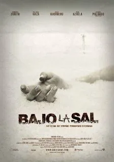 Под солью / Bajo la sal (2008) фильм смотреть онлайн в хорошем качестве