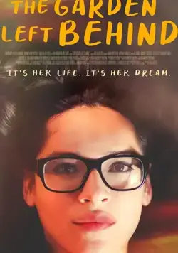 The Garden Left Behind (2019) фильм смотреть онлайн в хорошем качестве