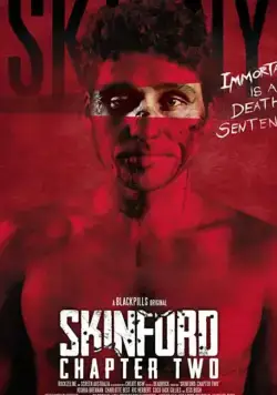 Skinford: Chapter Two (2018) фильм смотреть онлайн в хорошем качестве
