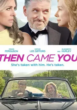 Then Came You / Then Came You (2020) фильм смотреть онлайн в хорошем качестве