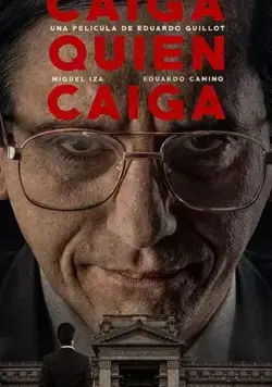 Caiga quien caiga (2018) фильм смотреть онлайн в хорошем качестве