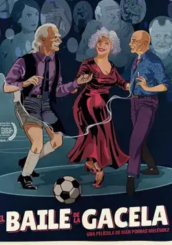 El Baile de la Gacela (2018) фильм смотреть онлайн в хорошем качестве