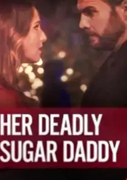Deadly Sugar Daddy / Deadly Sugar Daddy (2020) фильм смотреть онлайн в хорошем качестве