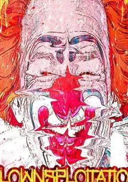 Clownsploitation (2018) фильм смотреть онлайн в хорошем качестве