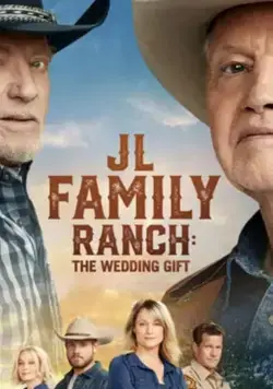 JL Family Ranch: The Wedding Gift / JL Family Ranch: The Wedding Gift (2020) фильм смотреть онлайн JL Family Ranch: The Wedding Gift / JL Family Ranch: The Wedding Gift (2020) фильм смотреть онлайн в хорошем качестве