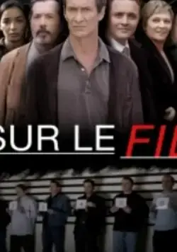 По острию ножа / Sur le fil (2007) cериал смотреть онлайн По острию ножа / Sur le fil (2007) cериал смотреть онлайн в хорошем качестве