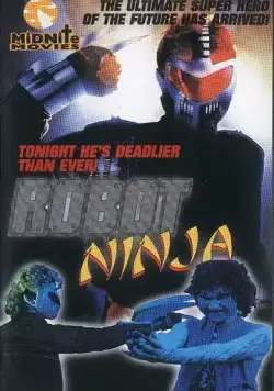 Робот-ниндзя / Robot Ninja (1989) фильм смотреть онлайн в хорошем качестве