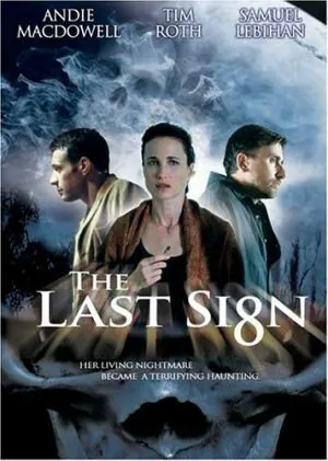 Последний знак / The Last Sign (2005) фильм смотреть онлайн в хорошем качестве